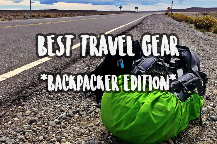 Best Travel Gear Backpacker Edition